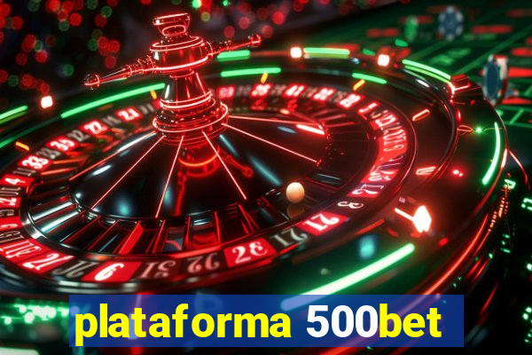 plataforma 500bet